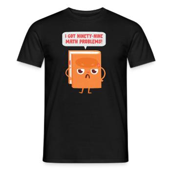 99 math problems math math teacher joke saying - Men's T-Shirt - black - Front - AI Model Male 178 light (178cm)