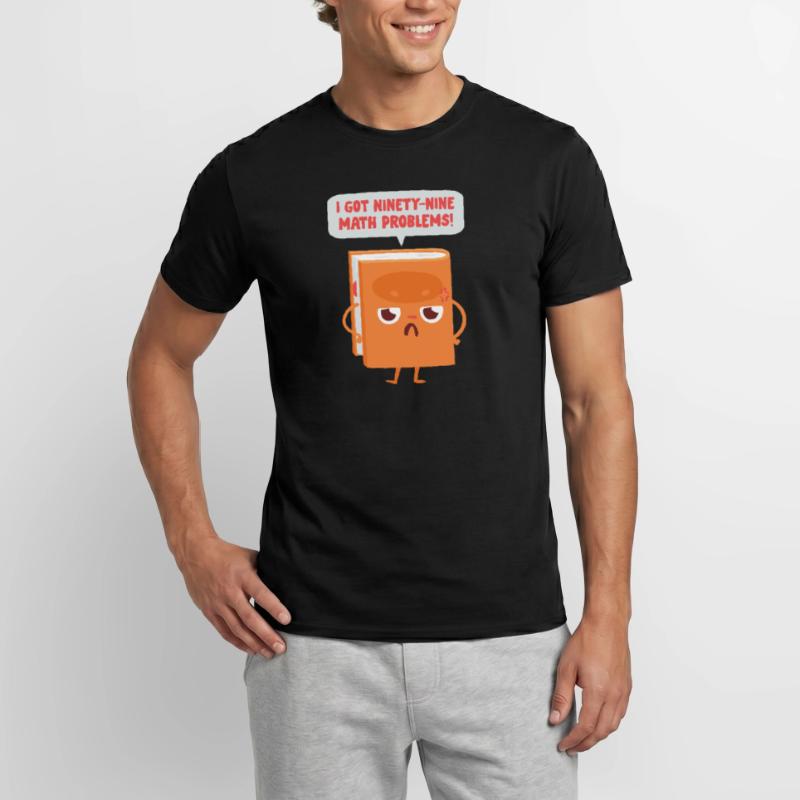 99 math problems math math teacher joke saying Men’s T-shirt