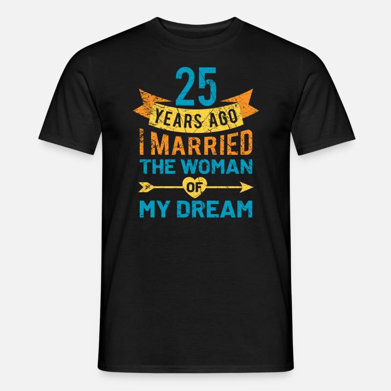 25th wedding anniversary silver wedding saying gift - Men’s T-shirt - black