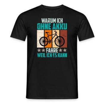 Fahrrad Spruch warum ich ohne Akku fahre Radfahrer - Männer T-Shirt - Schwarz - Vorne - AI Model Male 178 light (178cm)