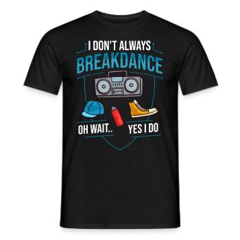 Breakdance Musik Breaking BBoy Bgirl - Männer T-Shirt - Schwarz - Vorne - AI Model Male 178 light (178cm)