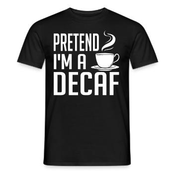 Decaffeinated Coffee Caffeine Decaffeinated - Men's T-Shirt - black - Front - AI Model Male 178 light (178cm)