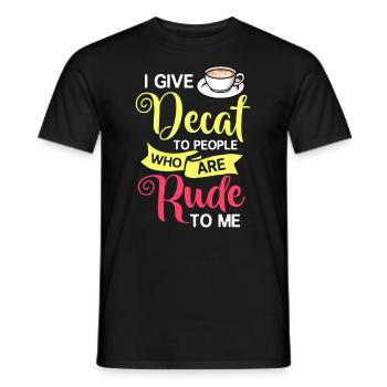 Decaffeinated Coffee Caffeine Decaffeinated - Men's T-Shirt - black - Front - AI Model Male 178 light (178cm)