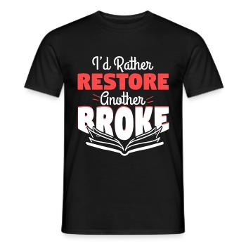 Rather Restore Another Broke - Men's T-Shirt - black - Front - AI Model Male 178 light (178cm)