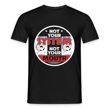 Not Your System Not Your Mouth - Men's T-Shirt - black - Front - AI Model Male 178 light (178cm)
