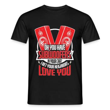 Subwoofers Car Neighbors Love - Men's T-Shirt - black - Front - AI Model Male 178 light (178cm)