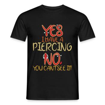 Yes I Have A Piercing No To See - Men's T-Shirt - black - Front - AI Model Male 178 light (178cm)
