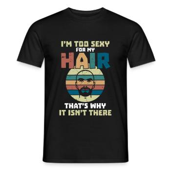 Sexy For My Hair Bald Head Humor - Men's T-Shirt - black - Front - AI Model Male 178 light (178cm)