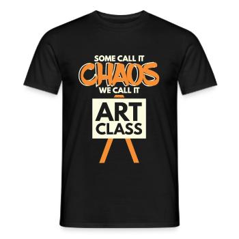 Call It Chaos We Call It Art Class - Men's T-Shirt - black - Front - AI Model Male 178 light (178cm)