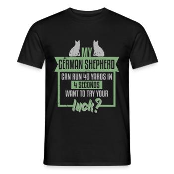 My German Shepherd Runs 40 Yards Wanna Try - Men's T-Shirt - black - Front - AI Model Male 178 light (178cm)