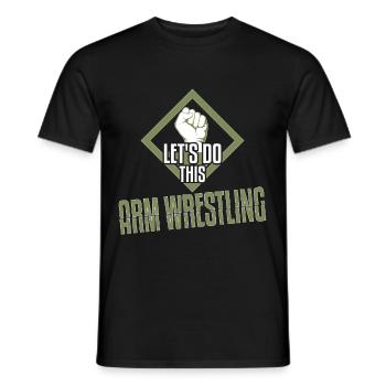 Lets Do This Arm Wrestling - Men's T-Shirt - black - Front - AI Model Male 178 light (178cm)