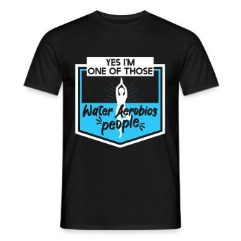 Yes Im One Of Those Water Aerobics People - Men's T-Shirt - black - Front - AI Model Male 178 light (178cm)