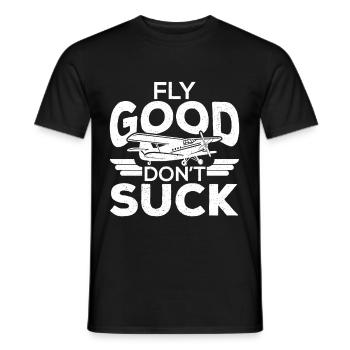Fly Good Dont Suck Pilot Pilots - Men's T-Shirt - black - Front - AI Model Male 178 light (178cm)