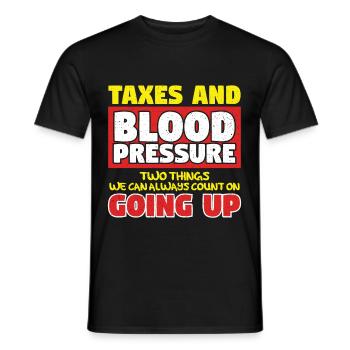 Taxes And Blood Pressure Going Up - Men's T-Shirt - black - Front - AI Model Male 178 light (178cm)