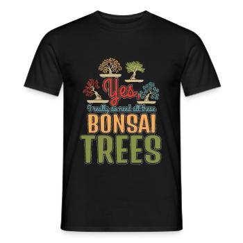 Yes Really Need These Bonsai Trees - Men's T-Shirt - black - Front - AI Model Male 178 light (178cm)