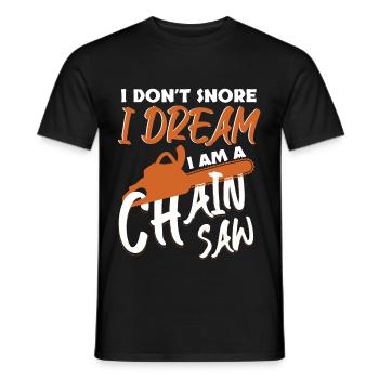 I Dont Snore I Dream I Am A Chainsaw - Men's T-Shirt - black - Front - AI Model Male 178 light (178cm)