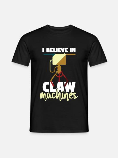 I Believe In Claw Machines - Men's T-Shirt - black
