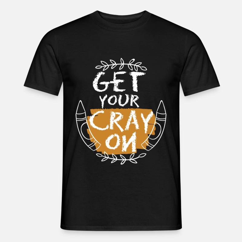 Get Your Cray On - Men's T-shirt - black