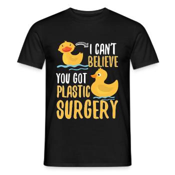 I Cant Believe You Got Plastic Surgery Duck Pun - Men's T-Shirt - black - Front - AI Model Male 178 light (178cm)