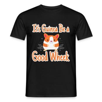 Its Guinea Be A Good Wheek Good Mood - Men's T-Shirt - black - Front - AI Model Male 178 light (178cm)