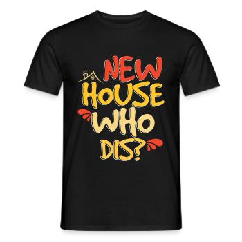 New House Who Dis - Men's T-Shirt - black - Front - AI Model Male 178 light (178cm)