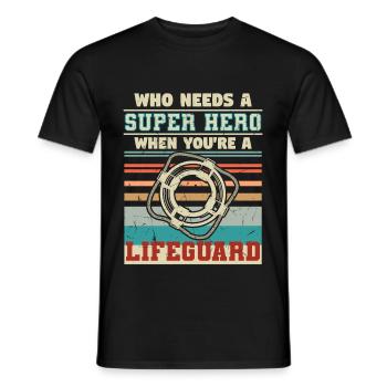 Who Needs A Super Hero Lifeguard - Men's T-Shirt - black - Front - AI Model Male 178 light (178cm)