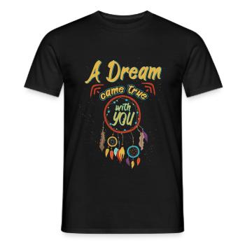 A Dream Came True With You Dream Catcher - Männer T-Shirt - Schwarz - Vorne - AI Model Male 178 light (178cm)