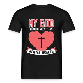 My God Is Stronger Than Mental Health - Männer T-Shirt - Schwarz - Vorne - AI Model Male 178 light (178cm)