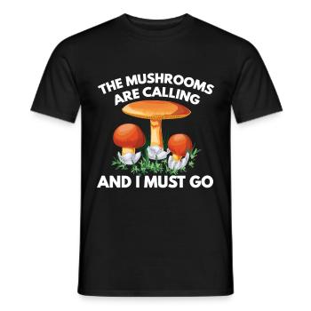 The Mushrooms Are Calling And I Must Go - Männer T-Shirt - Schwarz - Vorne - AI Model Male 178 light (178cm)