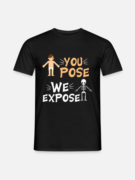 You Pose We Expose - Männer T-Shirt - Schwarz