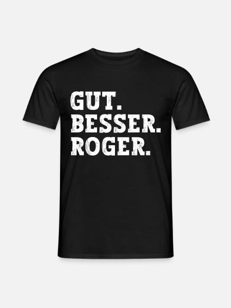 Gut Besser Roger Lustiger Spruch Name Roger - Männer T-Shirt - Schwarz
