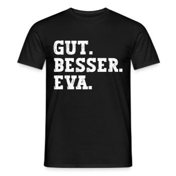 Gut Besser Eva Lustiger Spruch Name Eva - Männer T-Shirt - Schwarz - Vorne - AI Model Male 178 light (178cm)