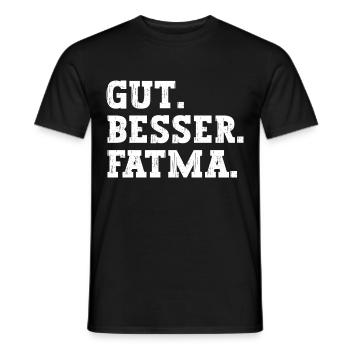 Gut Besser Fatma Lustiger Spruch Name Fatma - Männer T-Shirt - Schwarz - Vorne - AI Model Male 178 light (178cm)