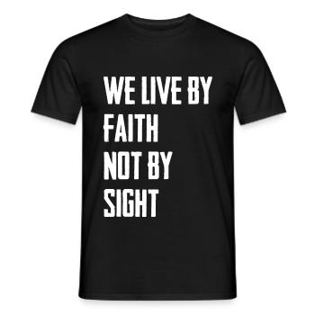 We Live By Faith Not By Sight - Men's T-Shirt - black - Front - AI Model Male 178 light (178cm)