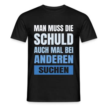 Man Muss Die Schuld Auch Mal Bei Anderen Suchen - Männer T-Shirt - Schwarz - Vorne - AI Model Male 178 light (178cm)