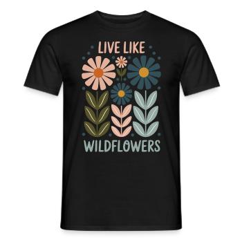 Live Like Wildflowers – Free, Wild & Beautiful - Men's T-Shirt - black - Front - AI Model Male 178 light (178cm)