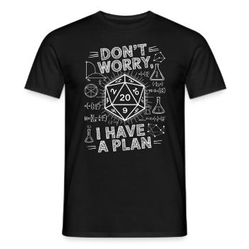 Don't worry I have a plan D20 Dice - Men's T-Shirt - black - Front - AI Model Male 178 light (178cm)