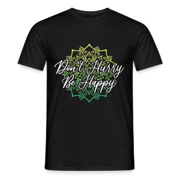 Dont Hurry Be Happy Namaste Yoga Meditation - Männer T-Shirt - Schwarz - Vorne - AI Model Male 178 light (178cm)
