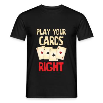 Cool Play Your Cards Right Card Players gift - Men's T-Shirt - black - Front - AI Model Male 178 light (178cm)