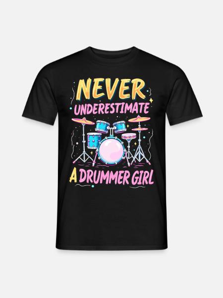 Never Underestimate a Drummer Girl - Men's T-Shirt - black