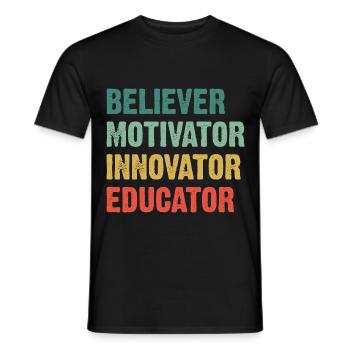 Believer Motivator Innovator Educator - Männer T-Shirt - Schwarz - Vorne - AI Model Male 178 light (178cm)