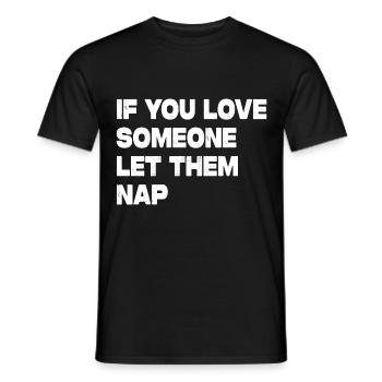 If You Love Someone Let Them Nap - Men's T-Shirt - black - Front - AI Model Male 178 light (178cm)