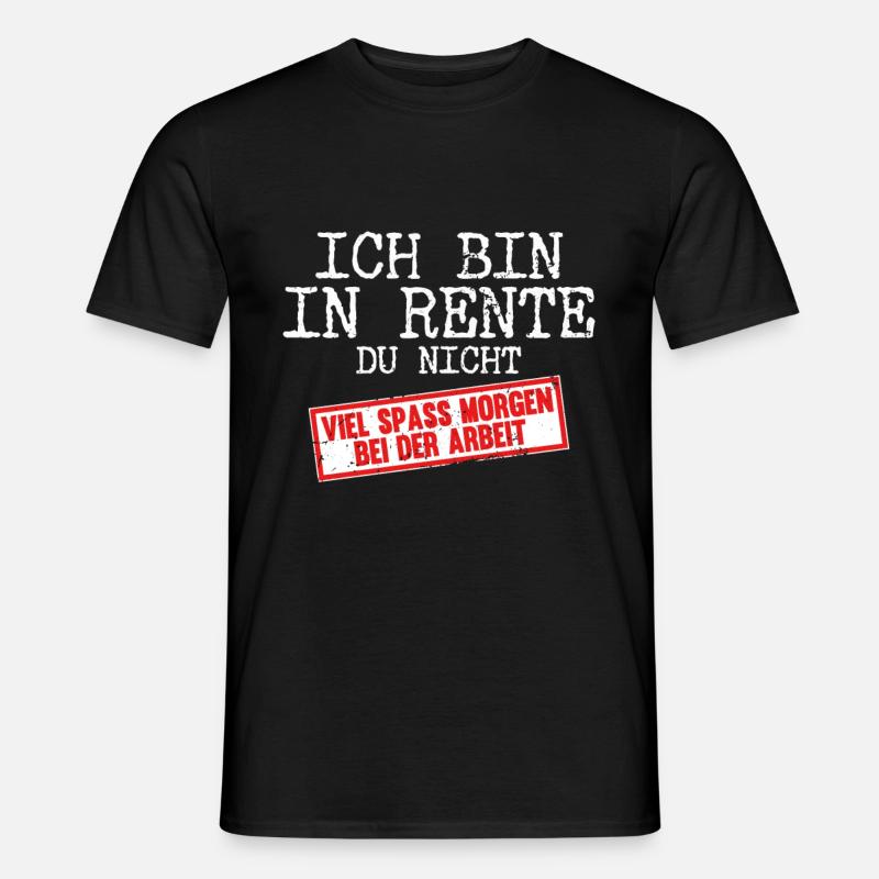 Ich bin in Rente du nicht Rentner - Männer T-Shirt - Schwarz