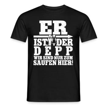 Er ist der Depp wir sind nur zum saufen - Männer T-Shirt - Schwarz - Vorne - AI Model Male 178 light (178cm)