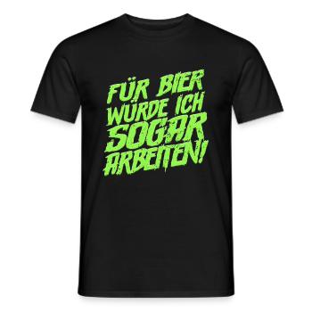 Für Bier würde ich sogar arbeiten Bier Spruch - Männer T-Shirt - Schwarz - Vorne - AI Model Male 178 light (178cm)