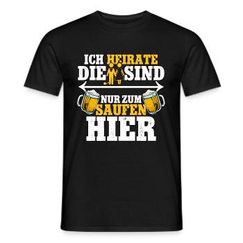 Ich heirate die sind nur zum saufen hier Männer - Männer T-Shirt - Schwarz - Vorne - AI Model Male 178 light (178cm)