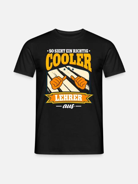 So Sieht Ein Richtig Cooler Lehrer Aus - Männer T-Shirt - Schwarz