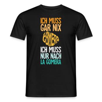 Ich Muss Gar Nix Ich Muss Nur Nach La Gomera - Männer T-Shirt - Schwarz - Vorne - AI Model Male 178 light (178cm)