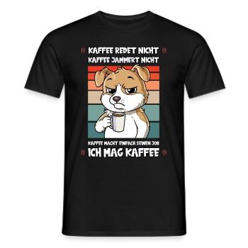 Kaffee Redet Nicht Kaffee Jammert Nicht Hund - Männer T-Shirt - Schwarz - Vorne - AI Model Male 178 light (178cm)