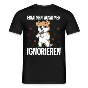 Einatmen Ausatmen Ignorieren Kaffee Hund - Männer T-Shirt - Schwarz - Vorne - AI Model Male 178 light (178cm)